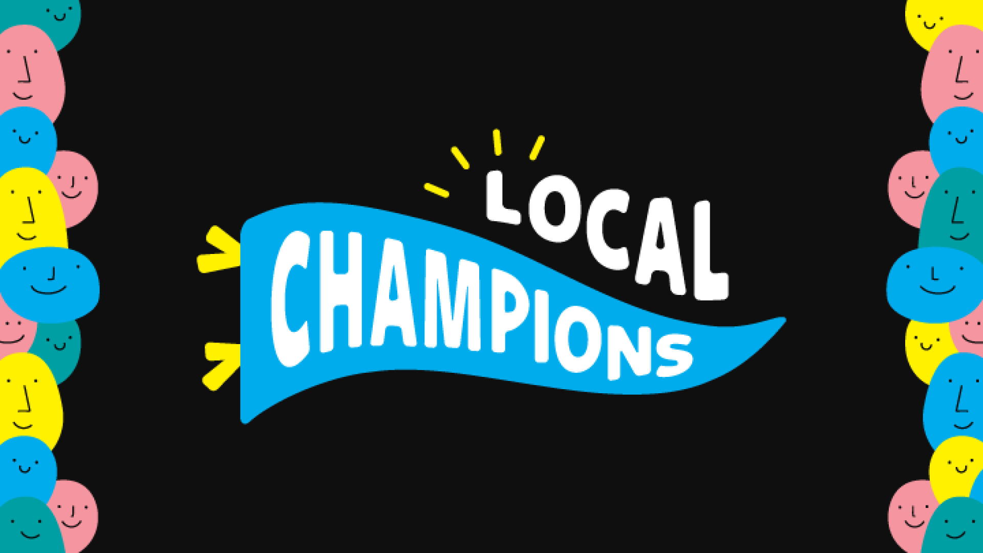 Local Champions flag with bright cartoon faces around it